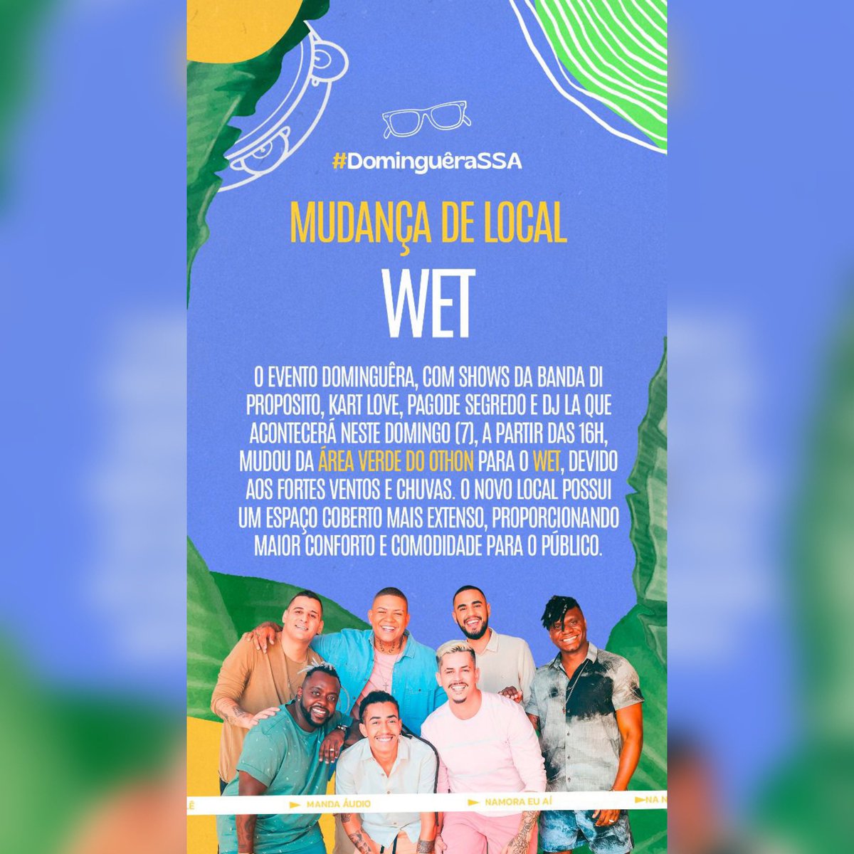 ssacarnaval's tweet photo. O evento #DomingueraSSA com shows da banda #DiProposito, #KartLove, #PagodeSegredo e #DjLA que acontecerรก neste domingo (7), a partir das 16h, mudou da รrea Verde do Othon para o WET, devido aos fortes ventos e chuvas. https://t.co/07jSGntkLu