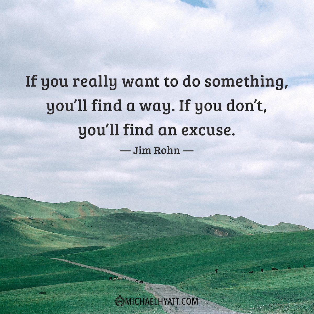 When you are you really want. If you want to do something you find a way. Jim Rohn quotes. Really want something. Want to do something.