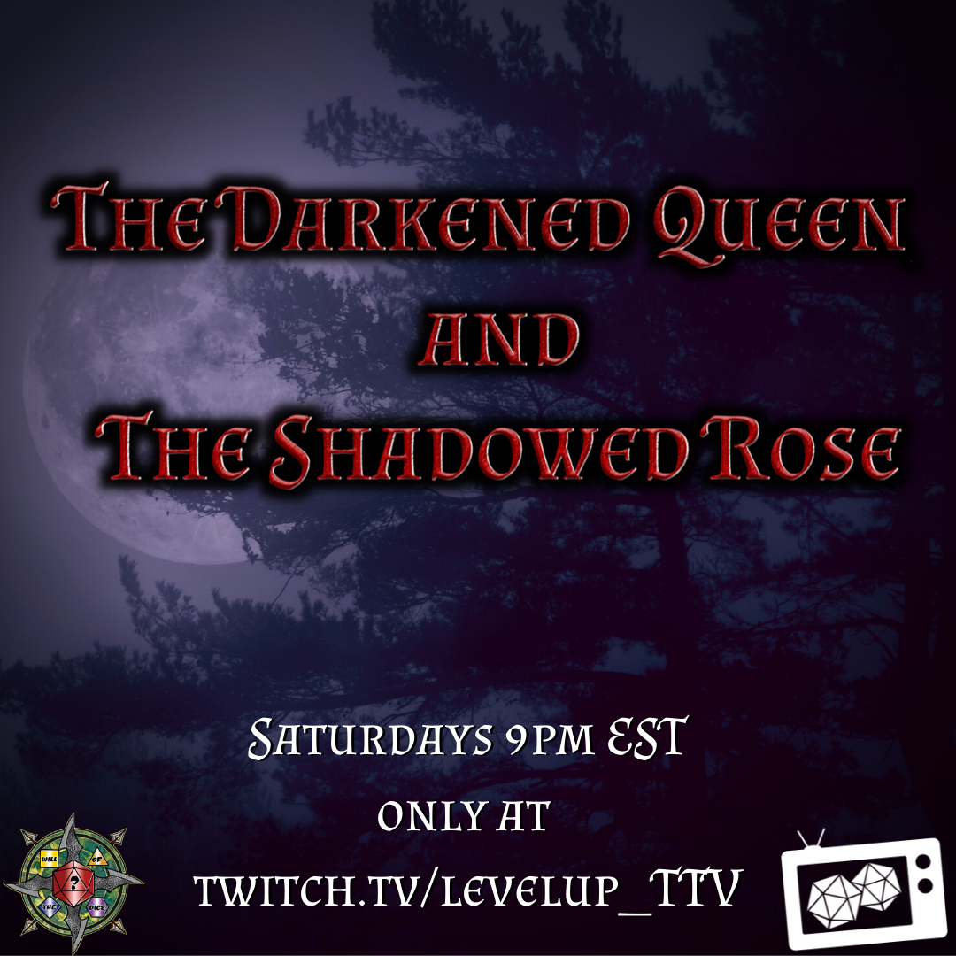 LevelUpTTV's tweet photo. Darkened Queen and the Shadowed Rose What adventures await our intrepid adventurers.
Tune in tonight at 9pm EST to find out https://t.co/mT0T14eZ65