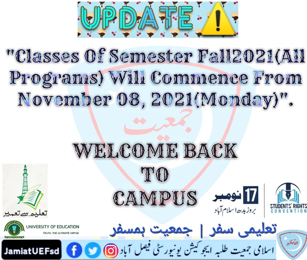 JamiatUEFsd's tweet image. WELCOME BACK
              TO
        CAMPUS

Semester_Fall2021 is going to Start From November 08, 2021(Monday)📝 IA.

#WelcomeBack #University #ClassesStart #New #Semester #TaleemSaeTameer #IJT #JamiatForStudents #Jamiat #JamiatPK #FsdJamiat #FSD #JamiatUEFsd