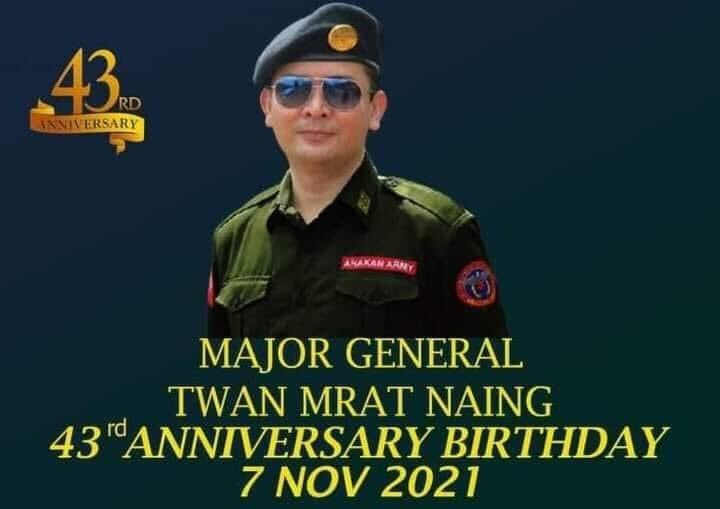 arakanminthar's tweet photo. Happy Birthday to You "General Twan Mrat Naing"
Commander in Chief  and The leader of Rakhita Way.

Whising you a long healthy life.
Achieve our ultimate goal and restore our sovereignty into our hand. We arakanese are always be unite with you. https://t.co/1cpBG7lmmP