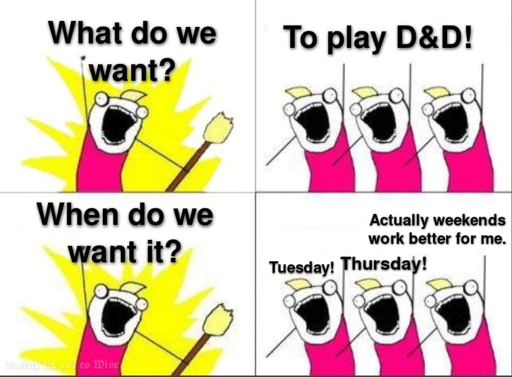 And the eternal struggle continues. 

#DnD #TTRPG #Scheduling
