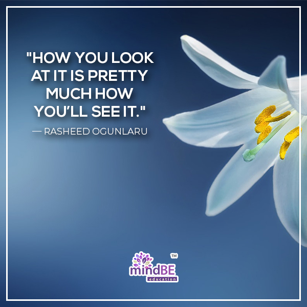 mindBEedu's tweet photo. "How you look at it is pretty much how you’ll see it." -Rasheed Ogunlaru
#mindbe #mindbeeducation #mindfulness #mindful #happiness #kindness #calm https://t.co/AcxVqD9jRI
