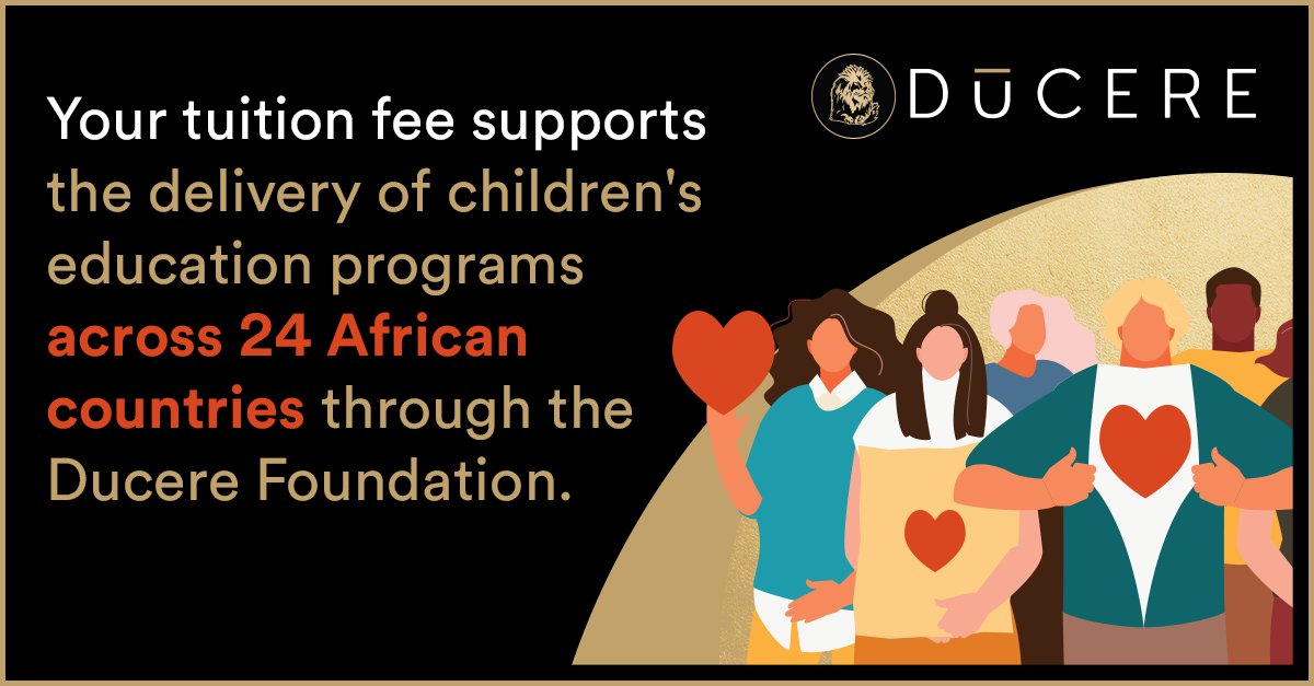When you study with Ducere, not only do you gain practical, real-world education that results in advancing your career. You also contribute towards making an impact through the Ducere Foundation by improving the lives of children across the African continent.