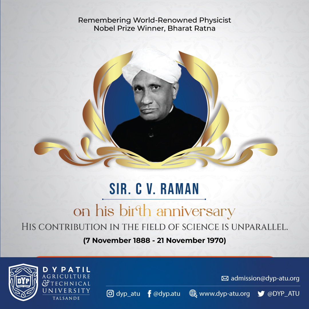 Tribute to a great Indian physicist and Nobel Prize awardee 'Bharat Ratna Sir C. V. Raman on his birth anniversary.

#cvraman #birthanniversary #tribute #indianphysicist #DYPatiluniversity #dypatu #dypkolhapur #dypgroup