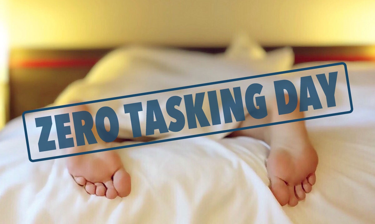 It's Zero Tasking Day. So go on, take it easy and give up multitasking for the day and well, do no tasks!  #operations #support #business #strategy #team #smallbusiness #operationalmanagement #ZeroTaskingDay #ZeroTasks adigitalme.co.uk