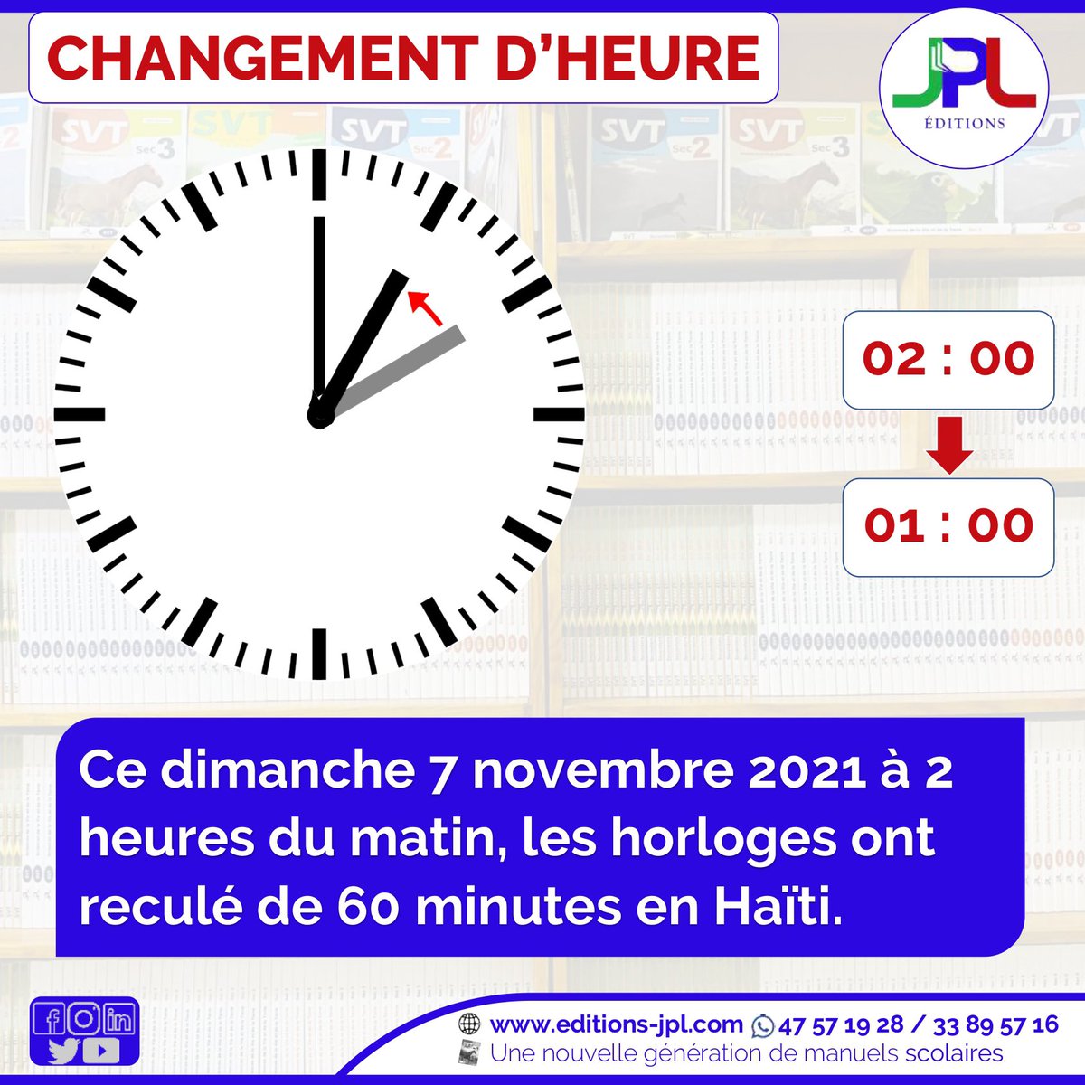 editionsjpl's tweet photo. Haïti est passée à l’heure d’hiver ce dimanche 7 novembre 2021. À 2 heures du matin, les horloges ont reculé de 60 minutes. https://t.co/I89Vbx2zd2