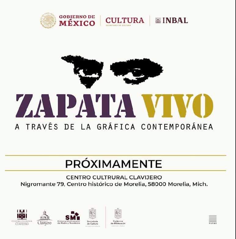 P R Ó X I M A M E N T E 

“ZAPATA VIVO”  / EXPOSICIÓN 
GRÁFICA CONTEMPORÁNEA 
CÉNTRO CULTURAL CLAVIJERO 

#vivelaculturaenmichoacan
#CentroCulturalClavijero