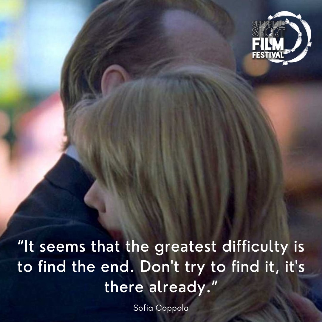 “It seems that the greatest difficulty is to find the end. Don't try to find it, it's there already.”
Sofia Coppola