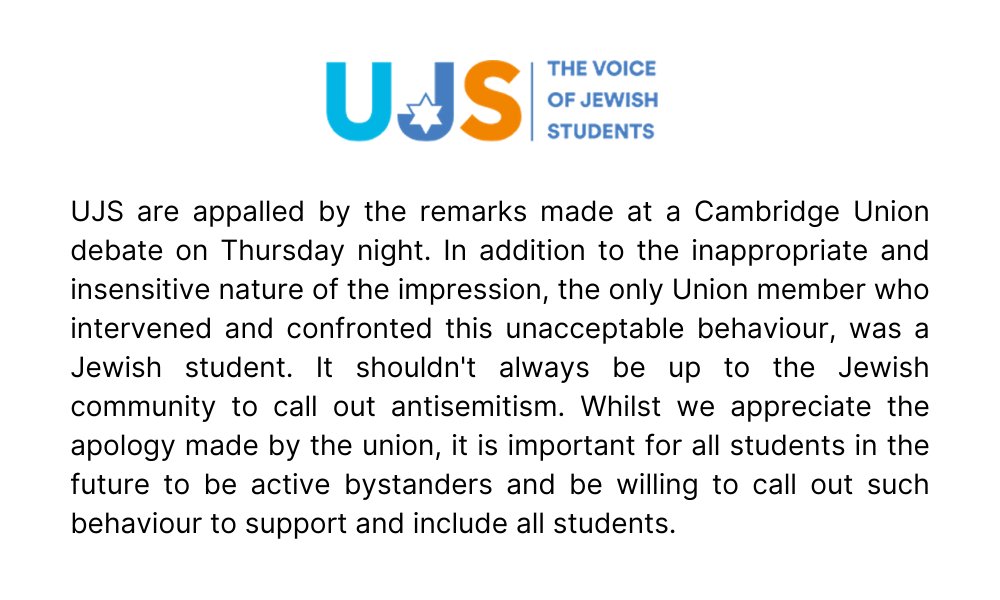 UJS_UK's tweet photo. UJS are appalled by the remarks made at @cambridgeunion debate on Thursday night. In addition to the inappropriate and insensitive nature of the impression, the only Union member who intervened and confronted this unacceptable behaviour, was a Jewish student. https://t.co/xQkrmFyqFY