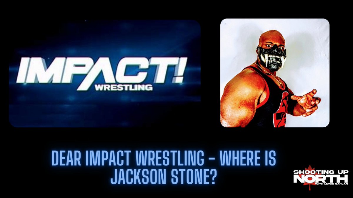 ShootingUpNorth's tweet photo. **SHOOTING UP NORTH PODCAST**

Dear Impact Wrestling - Where is "Suplex Shogun" Jackson Stone?

https://t.co/GcgoNsYpub https://t.co/BOWLvT70Ru