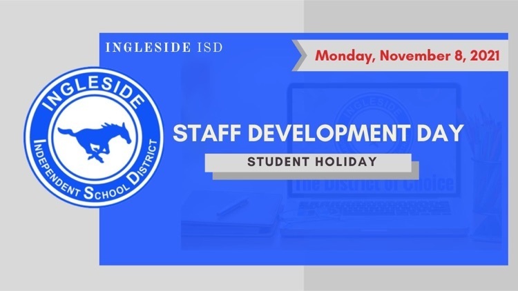 Reminder: 

Tomorrow, is a Staff Development Day. There is no school for all IISD students. We look forward to seeing our Mustangs back in the classroom on Tuesday, November 8th.