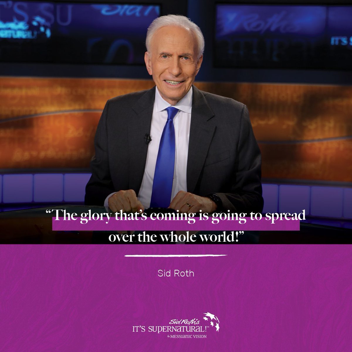 SidRothTV's tweet photo. "The glory that's coming is going to spread over the whole world!"

#SidRoth #ItsSupernatural #famousquotes #quotestoinspire #sidquote #Godswork #meetthemoment #dailywisdom #faithhopelove #dailyencouragement #morninginspiration #devotional #GodsWord #wordofGod #womenintheword https://t.co/ESPlnZngCh