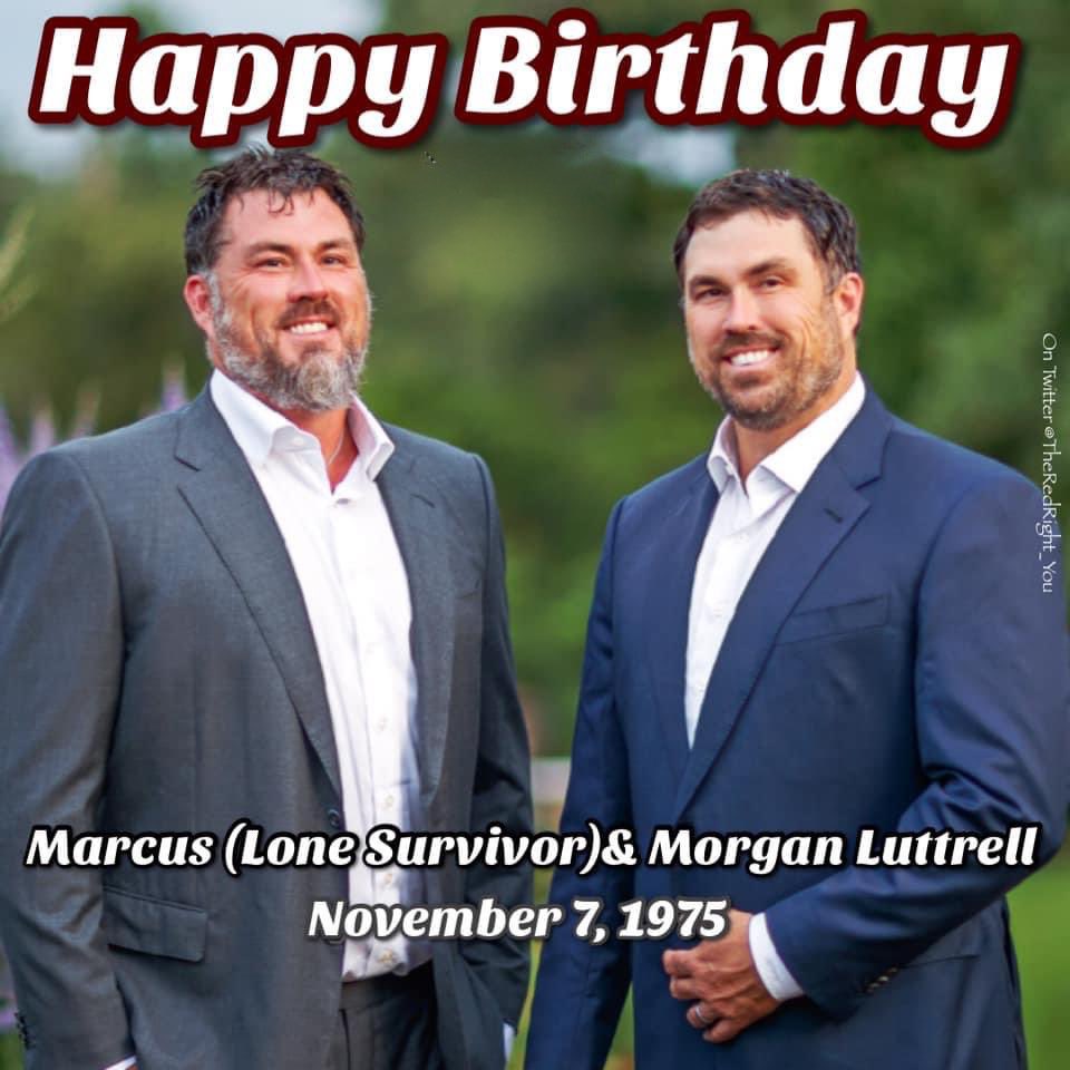 Happy Birthday Marcus Luttrell the Lone Survivor and his twin brother Morgan
(born November 7, 1975) 