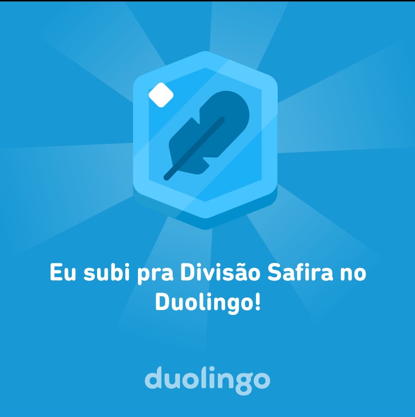 Edson Lins on X: Eu subi pra Divisão Safira no Duolingo! Ótimo app para  buscar o aprendizado de idiomas.  / X