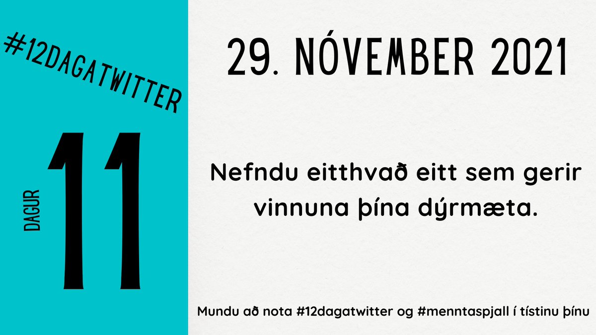 Næstsíðasti dagur #12dagatwitter að hefjast. Stöldrum við og veltum fyrir okkur hvað gerir vinnuna okkar dýrmæta.💚 #menntaspjall