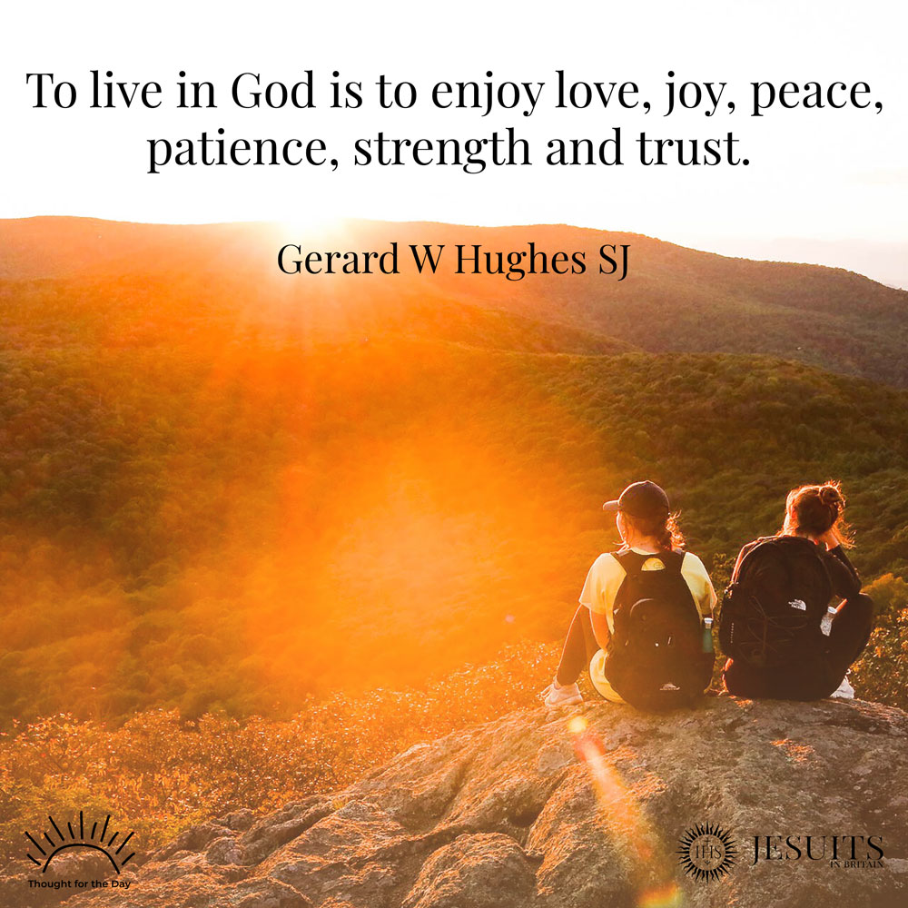 JesuitsBritain's tweet photo. To live in God is to enjoy love, joy, peace, patience, strength and trust.  
- Gerard W Hughes SJ 
https://t.co/AdFRvcTNdl https://t.co/eH9qo02U48