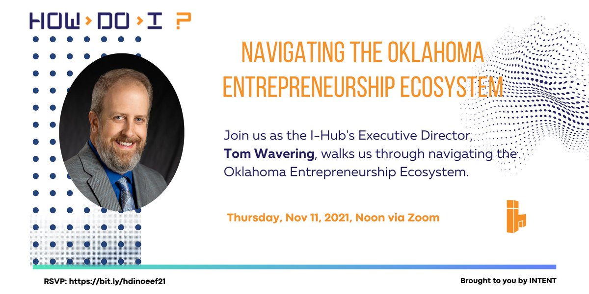 Check out our How Do I with the Innovation Hub's Executive Director, Tom Wavering! RSVP for his talk about navigating the Oklahoma Entrepreneurship Ecosystem on Thursday, November 11th!