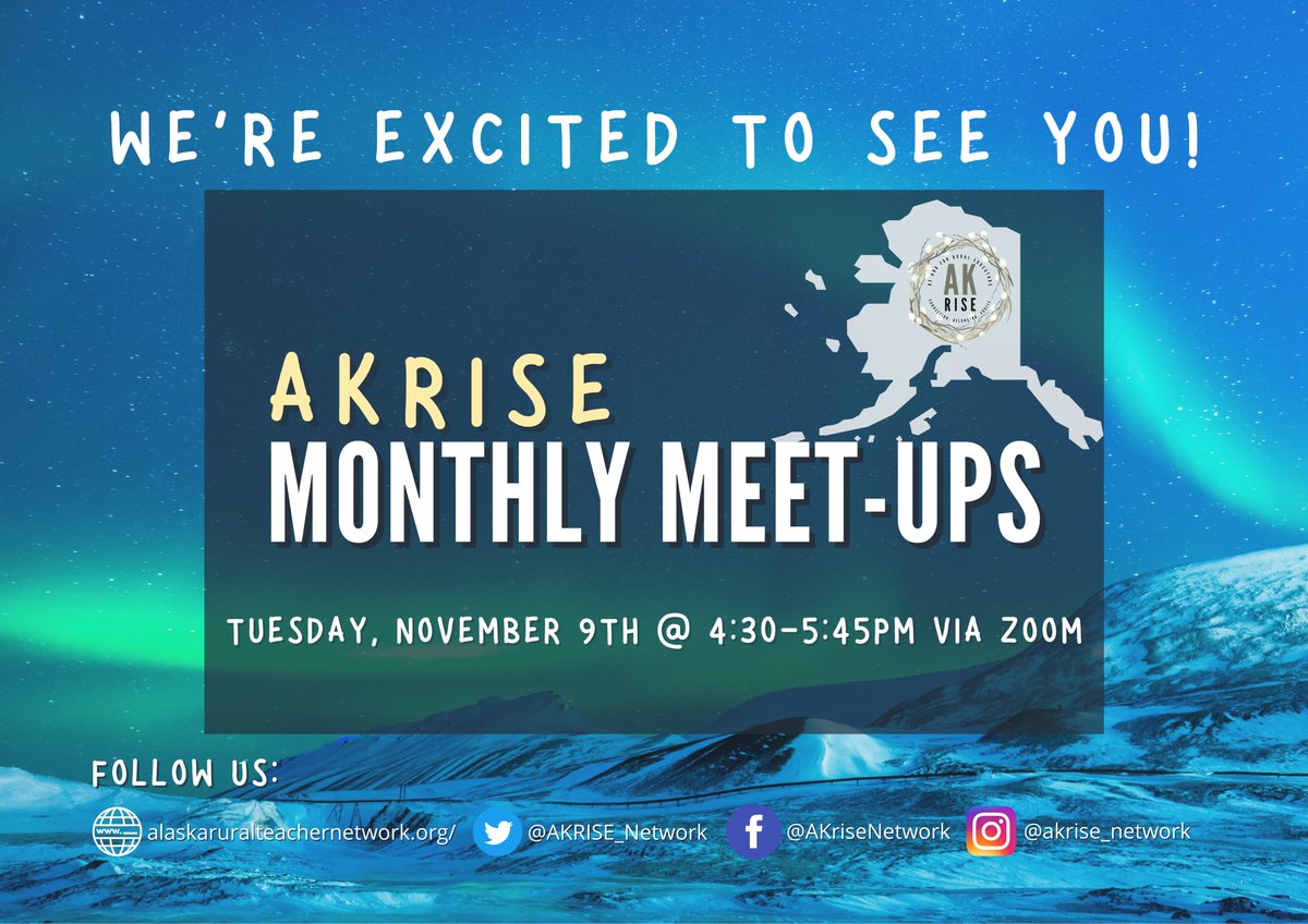 Hi Everyone,

We are so excited to announce that AKRISE's Monthly Meet-Ups are back and better than ever! Join rural educators from around the state to dive deeply into pressing issues and learn about the ways these dilemmas are being handled across the state.