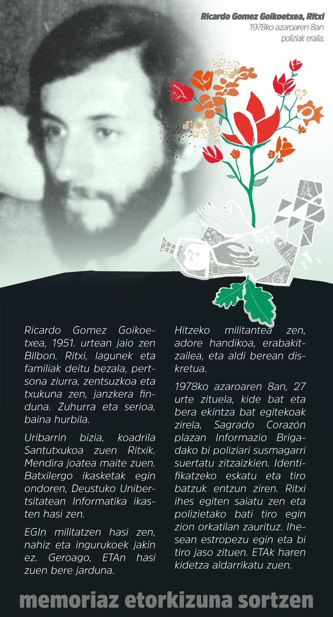 SortuBilbo's tweet photo. 🌹Gaur bezalako egun batean Espainiar poliziak, Santutxuko auzokidea genuen Ricardo Gomez, #Ritxi, erail zuen. Bere borrokak eta ametsek gure artean irauten dute. IZAN ZIRELAKO GARA!
#izanzirelakogara
#oroimenagara https://t.co/E2EA50tqyB