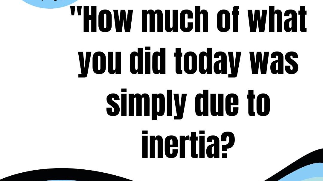 Never get so busy that you forget to actively design your life.