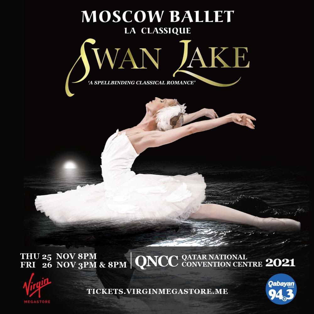 SWAN LAKE Now in Doha this November!

Tchaikovsky’s spectacular masterpiece presented by ‘Moscow Ballet La Classique’ this November 25 &amp; 26 at Qatar National Convention Center Almayassa theatre. 

Book now at tickets.virginmegastore.me/qa or visit any Virgin Megastore branches.