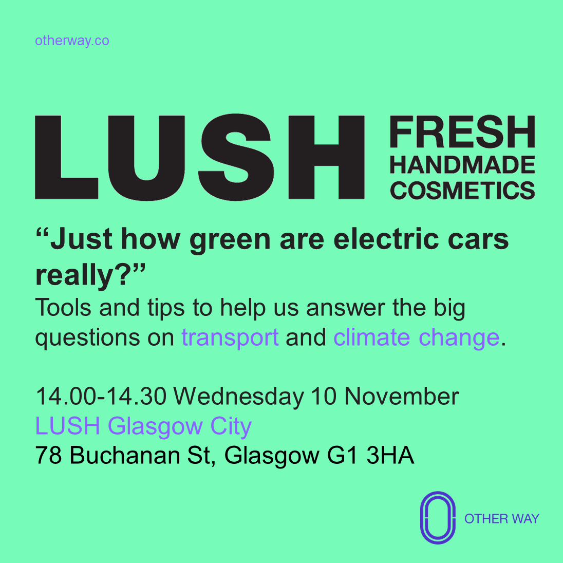 ANNOUNCEMENT: Other Way is partnering with <a href="/LushLtd/">LUSH UK</a> to deliver customer insight and advice on <a href="/COP26/">COP26</a>'s #TransportDay next week! Come join us to discuss how we can all play a part in cutting out carbon from our journeys.
