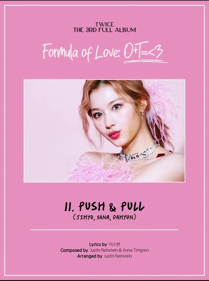 aranigyu's tweet photo. Twice 3rd Full Album
'Formula Of Love: O+T=<3'
ALBUM SNEAK PEEK
Track#11 PUSH&PULL (HyoSaiDa sub-unit)
Sana, Jihyo, Dahyun
D4 Formula Of Love
#SANA #JIHYO #DAHYUN #FormulaOfLove #FormulaOfLove_AlbumSneakPeek #Push_and_Pull #TWICE #트와이스 @JYPETWICE https://t.co/yZRJ3kjncO