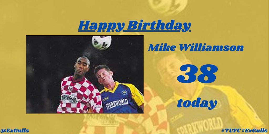  | Happy Birthday to Mike Williamson!  