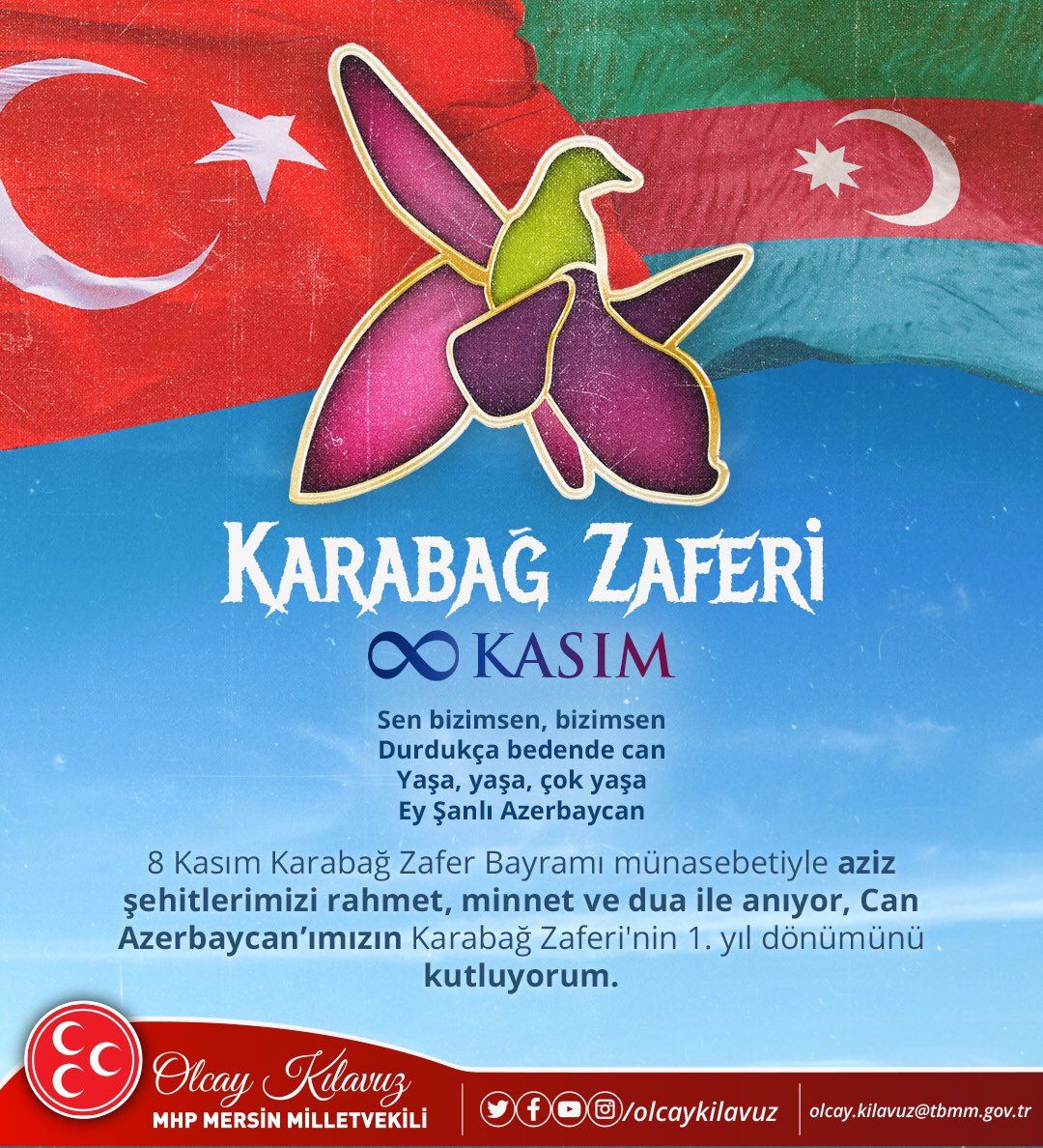 8 Kasım Karabağ Zafer Bayramı münasebetiyle aziz şehitlerimizi rahmet, minnet ve dua ile anıyor, 
Can #Azerbaycan’ımızın Karabağ Zaferi'nin 1. yıl dönümünü kutluyorum.