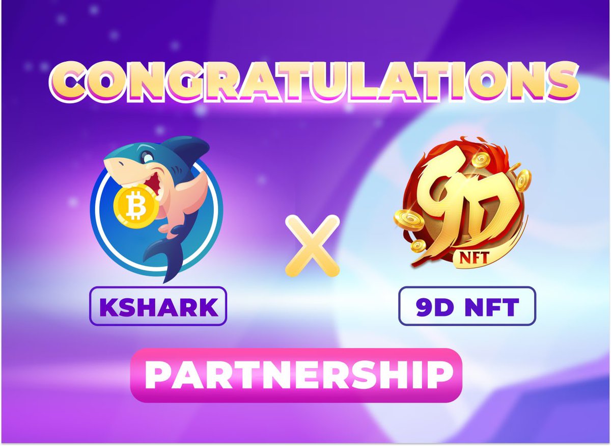 💥PARTNERSHIP ANNOUNCEMENT #KSHARK X #9D NFT
KSHARK is pleased to announce that we have reached a strategic cooperation agreement with GAME #9DNFT