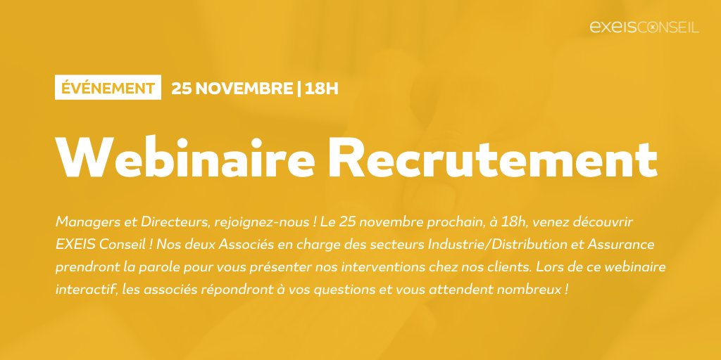 WEBINAIRE | #Managers, Directeurs, venez découvrir EXEIS Conseil le 25 novembre prochain, à 18h !

➡️ Nos associés des secteurs #Industrie/#Distribution et #Assurance vous présenteront nos interventions et répondront à vos questions.

👉 Inscription : bit.ly/3wqDxky