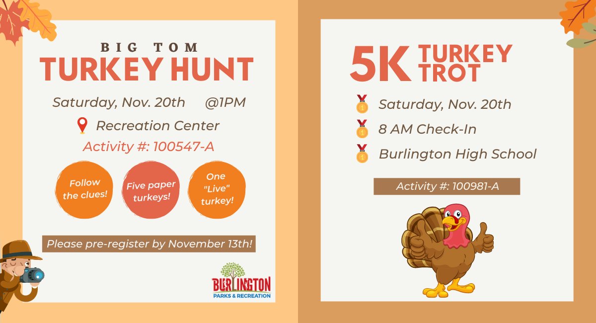 Don’t forget to sign up for two of our upcoming community events! Both take place on Saturday, November 20th. To learn more or register, please see the links provided below

Turkey Hunt: bit.ly/TurkeyHunt-BPRD
Turkey Trot: bit.ly/5KTurkeyTrot-B…

#BurlingtonFUN #TurkeyTrot
