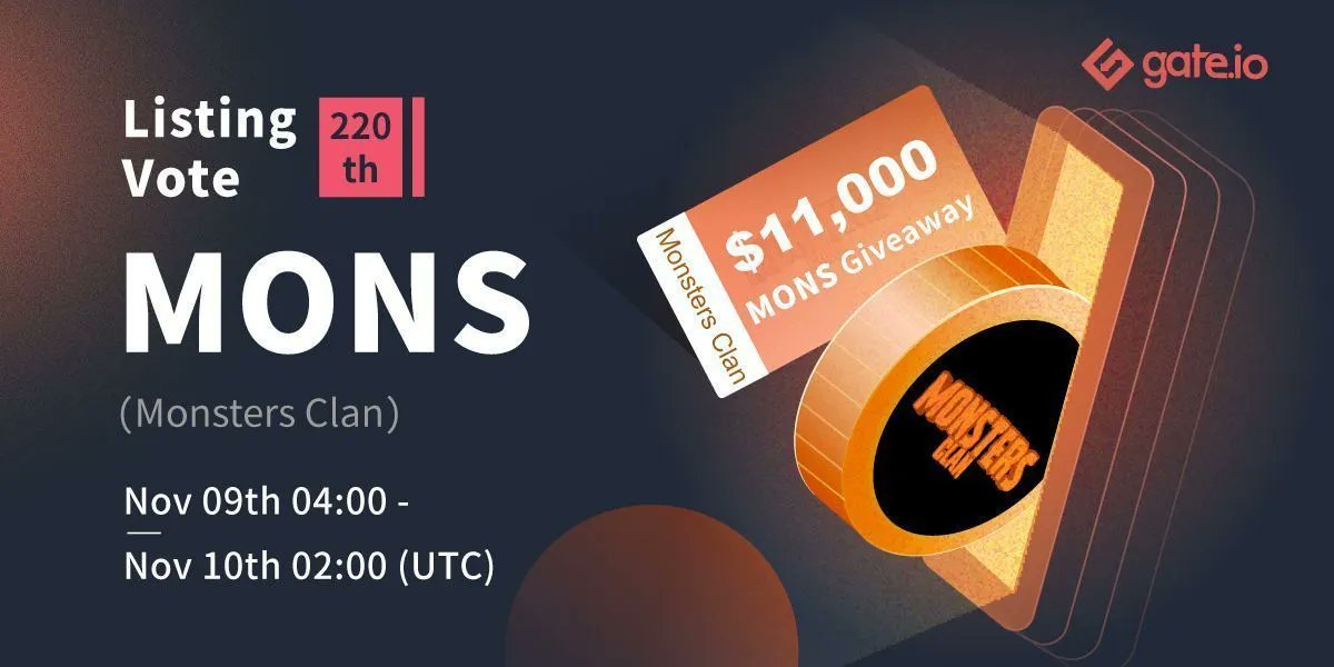 Gate's tweet photo. #Gateio 220th Listing Vote @_Monstersclan

Time: Nov 9, 04:00 - Nov 10, 02:00 UTC

Vote For $MONS &amp; Share $5K Airdrop
$3K For 1st 600 Depositors
$1K Rewards For New Users
Share $2K Rewards On #giveaway

Giveaway: https://t.co/WsbNbbwTjh
Details: https://t.co/GYL4S7FDWZ

#listing https://t.co/fAmZrxRnMz