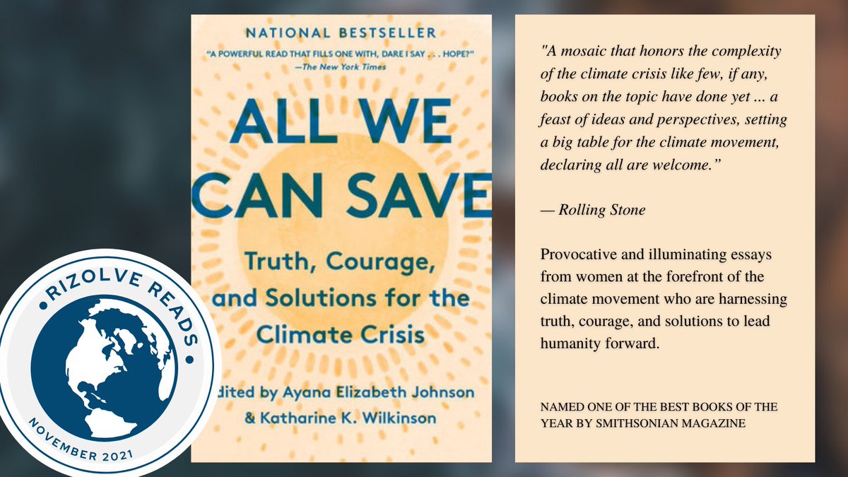 rizolve_earth's tweet photo. 📘 🌏 New month! New read!

For November, #RizolveReads recommends #AllWeCanSave, a powerful anthology of essays and poems written by women involved directly in the environmental movement, edited by Dr. @ayanaeliza and Dr. Katherine Wilkinson.

🤓 Happy reading! #BookTwitter https://t.co/ylfcxbKv6u