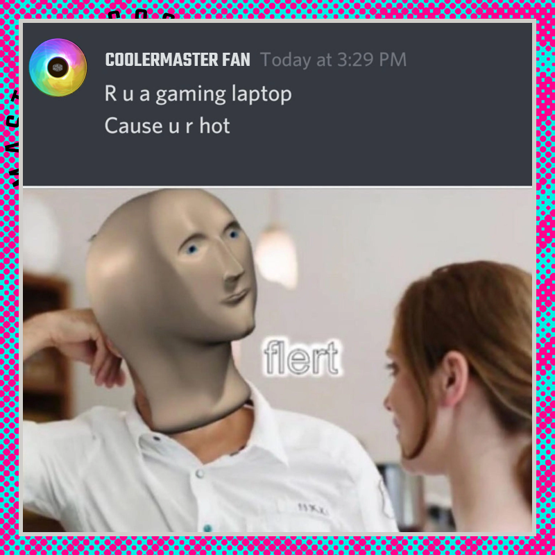 CoolerMaster's tweet image. Reply to this tweet with the cheesiest pick-up line(s) you know 😏