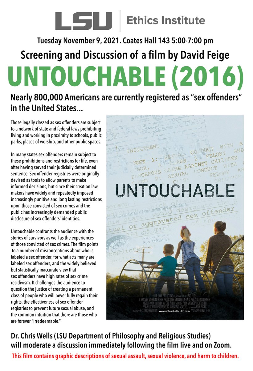 On Tuesday November 9th 5-7pm in Coates 143, we screen the award-winning documentary Untouchable (2016) directed by David Feige, dealing with sex offender laws. Followed by a synchronous discussion with Dr. Chris Wells (LSU Philosophy and Religious Studies) Join us.