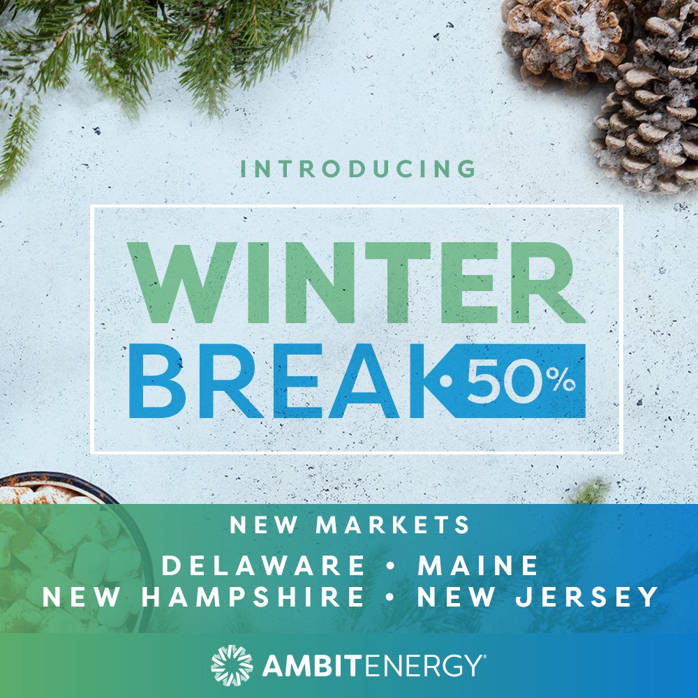 Big news! Ambit's popular Winter Break plan is now available in Delaware, Maine, New Hampshire and New Jersey. Take 50% off your energy bill during the coldest months of the year and start saving today. Learn more at GoAmbit.com/winterbreak