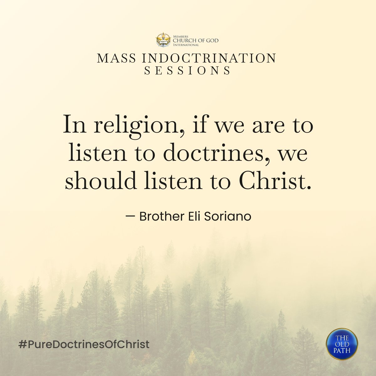 TheOldPathTV's tweet photo. Quote of the Day
Mass Indoctrination Day 1:

“In religion, if we are to listen to doctrines, we should listen to Christ. “

—Brother Eli Soriano

#PureDoctrinesOfChrist https://t.co/3lJ44aSJdY