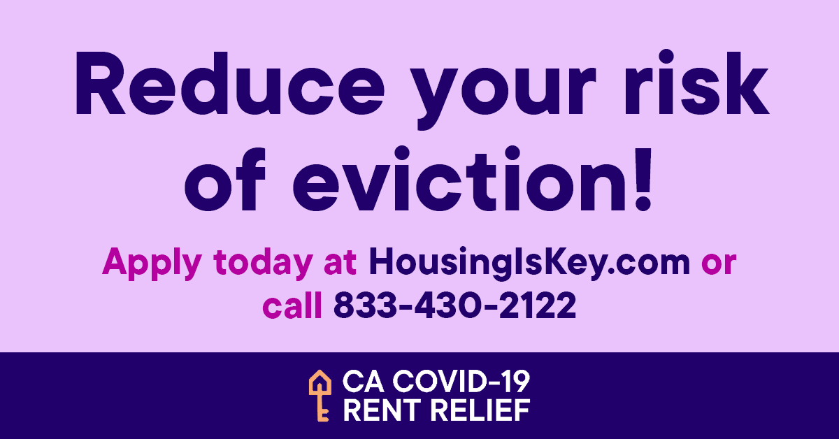 Don't delay! Reduce your risk of eviction and apply to get 100% of your rent paid through #CARentRelief. If you are struggling to pay rent due to COVID-19, apply today at HousingIsKey.com or call 833-430-2122.