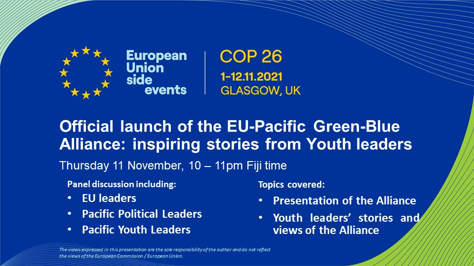 EUPasifika's tweet photo. Join us for the official launch of the EU–Pacific Green-Blue Alliance as well as the Dialogue with Pacific Youth on its implementation.

🗓️11 November from 10 to 11pm (Fiji time) or 10 to 11am (Glasgow time)

Register today and be part of the conversation👇https://t.co/ococ9nacpx https://t.co/wPqqCkETbc