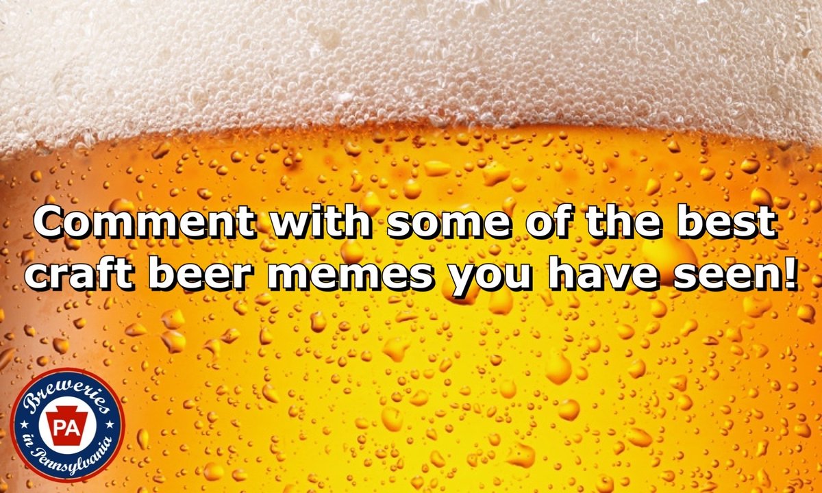 BreweriesinPA's tweet photo. Q3: Comment with some of the best craft beer memes you have seen!
#PABeer #PAbeerchat #beertwitter https://t.co/Ic4k2BUZQa