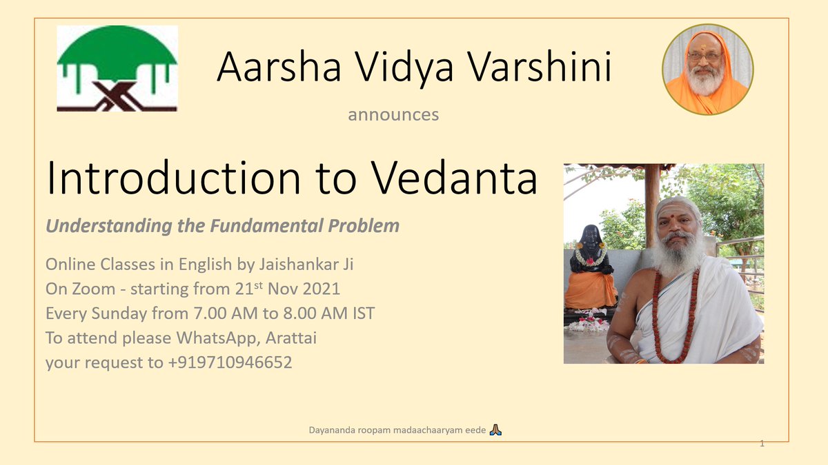 AarshaVidya's tweet photo. ONLINE CLASSES IN ENGLISH ON
Introduction to Vedanta - Understanding the Fundamental Problem
Through Zoom
Every Sunday Starting 21st of November 2021
7.00 a.m. to 8.00 am IST
By Jaishankar Ji
To attend please WhatsApp, Arattai your request to +919710946652 #ArshaVidya #Vedanta https://t.co/LP0Bv676ig