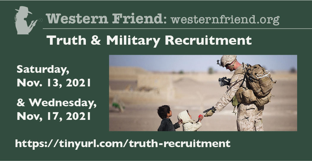 westernfriend's tweet photo. Join Kate Connell and the Board of Western Friend in a conversation: Truth and Military Recruitment. Kate will share the history and current reality of military recruitment practices among youth in the US. https://t.co/BZvCy6VMSO #quaker #truthinrecruitment #counterrecruitment https://t.co/YPyDR2O65S