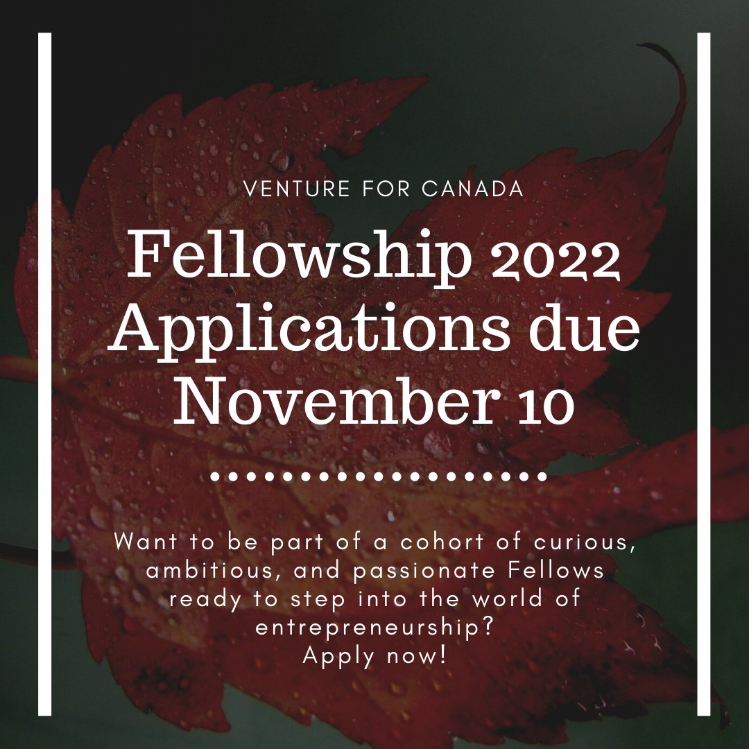 📣 Applications for Venture for Canada's Fellowship Program are due tomorrow, Novemebr 10, 2021. Apply now!

For more information, visit ventureforcanada.com/programs/fello…
