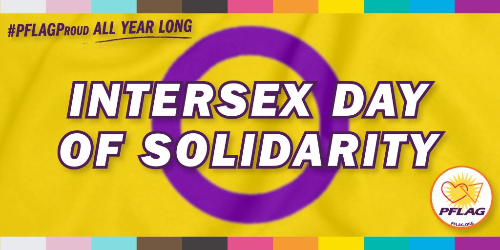 PFLAG's tweet photo. It's #IntersexDayOfSolidarity, also known as #IntersexDayOfRemembrance, and we want to uplift this NEW! Advocacy Toolkit from @interACT_adv and @HarvardLGBTQ to help you strengthen your advocacy efforts for our #intersex loved ones: https://t.co/ELb4OJK6nC 💛💜

Share widely! https://t.co/CM9WPYsWeb