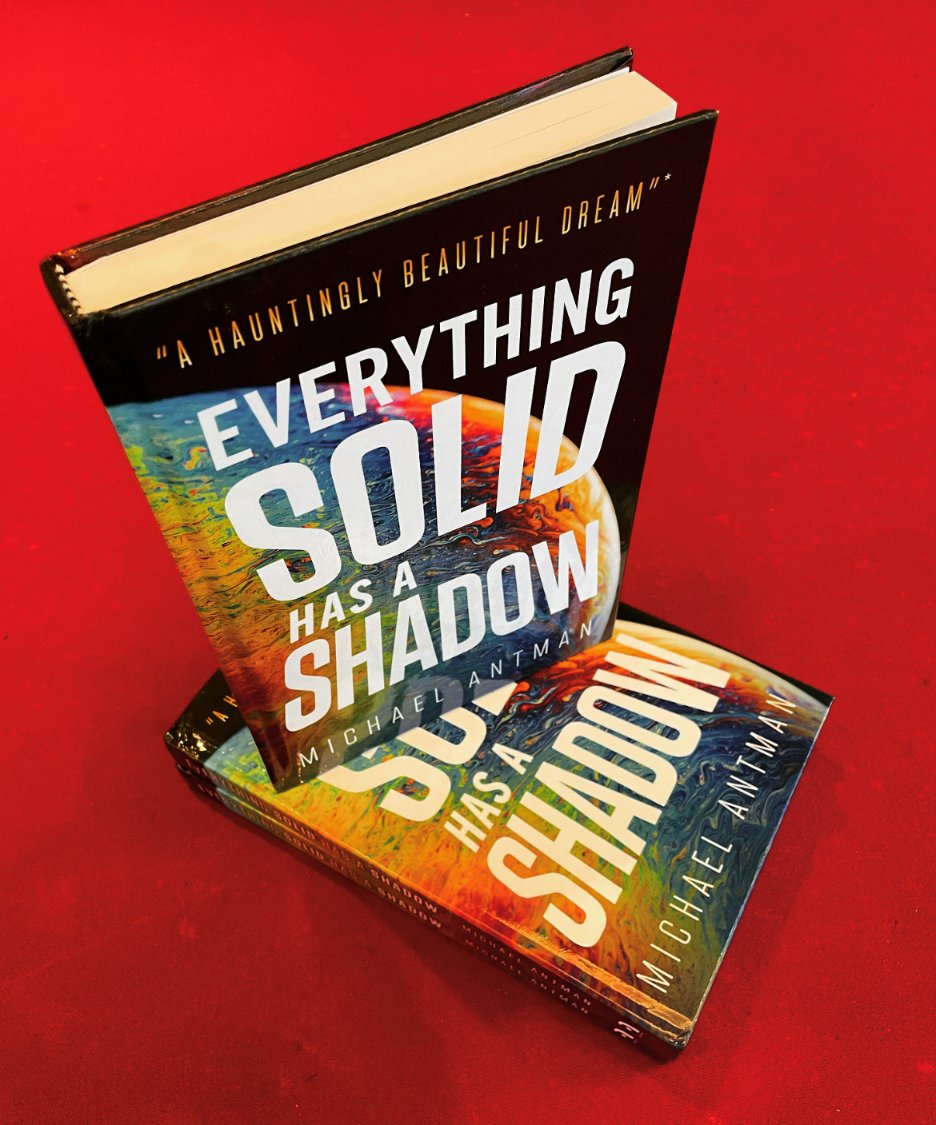 Now available in hardcover edition, Everything Solid Has a Shadow by Michael Antman. Check it out! amazon.com/Everything-Sol…