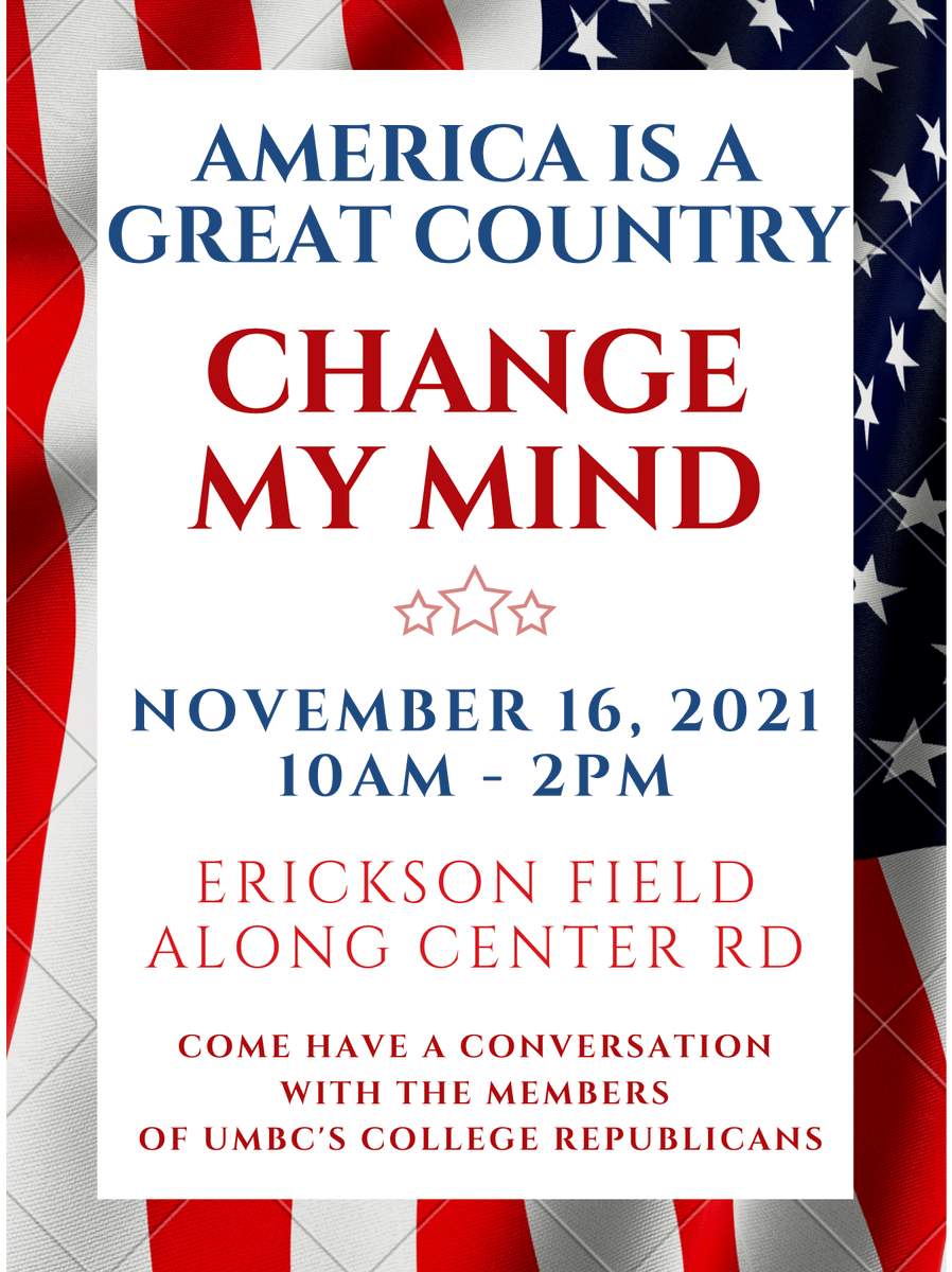 UMBCRepublicans's tweet photo. America is a Great Country: Change My Mind! An opportunity for UMBC students to see the good parts of our nation. https://t.co/BBuMceJjas