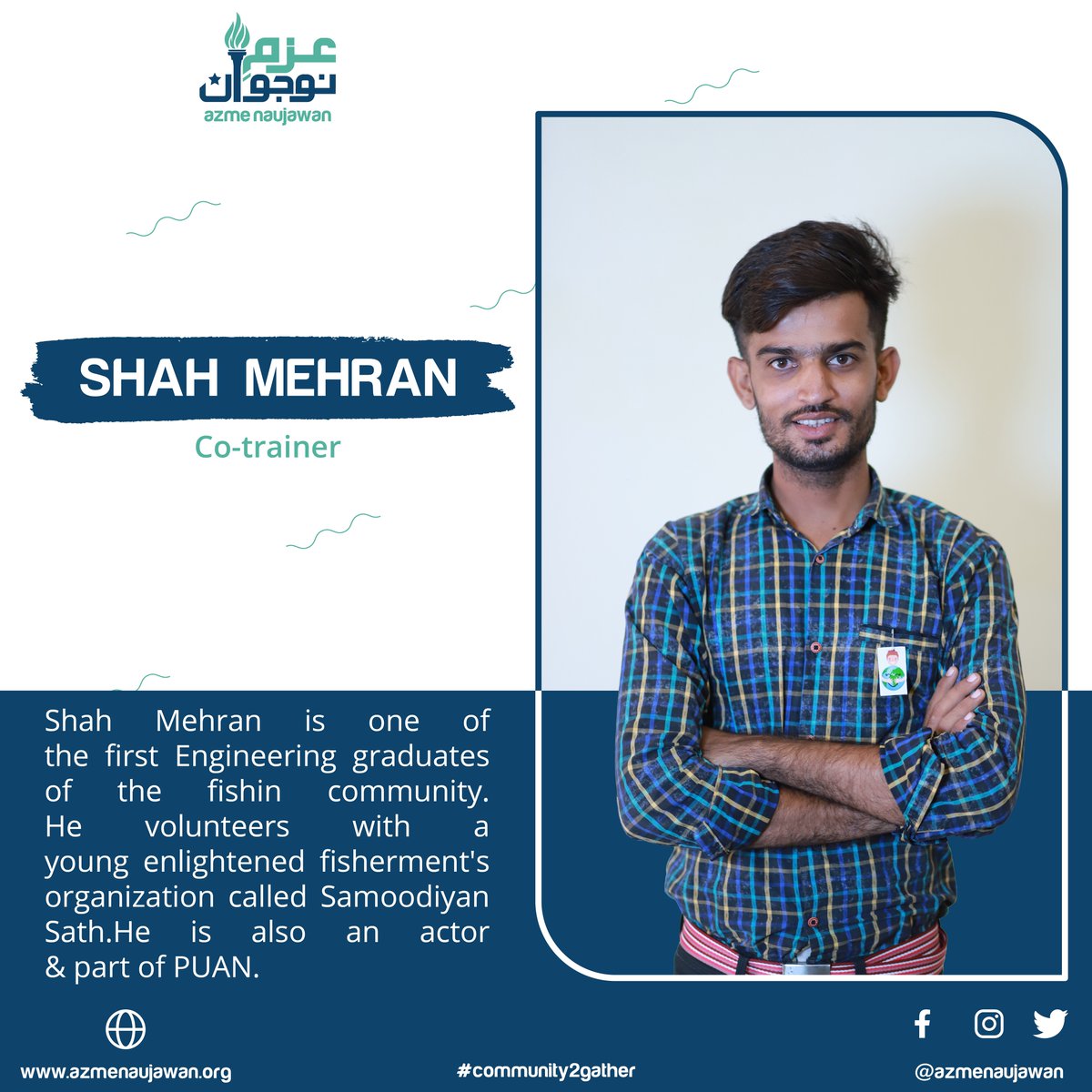 AzmeNaujawan's tweet photo. Meet the force of Azme Naujawan who works within the communities. Introducing Shah Mehran who is the First Engineer and one of the very few graduates from his community of fishermen. 

#AzmeNaujawan #AeN #Community2Gather https://t.co/d5kmLGkOdv