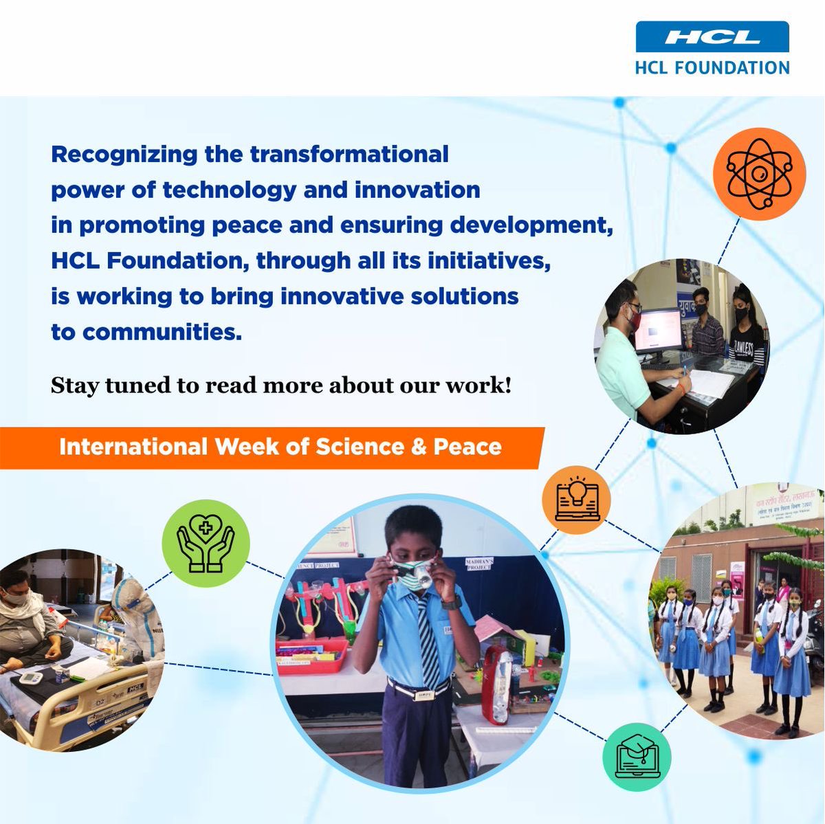 #Technology, #Innovation and #ScientificRigour are at the core of HCL Foundation’s agenda.
 
This #InternationalWeekOfScienceandPeace, we are happy to announce a month-long campaign highlighting the innovative practices that have emerged across our projects.
 
Stay tuned!